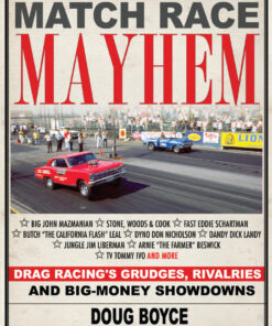 Match Race Mayhem: Drag Racing's Grudges Rivalries and Big-Money Showdowns