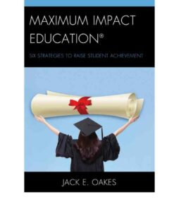 Maximum Impact Education: Six Strategies to Raise Student Achievement