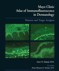 Mayo Clinic Atlas of Immunofluorescence in Dermatology: Patterns and Target Antigens