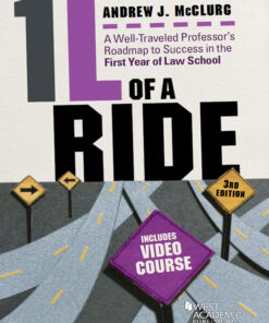 McClurg's 1L of a Ride: A Well-Traveled Professor's Roadmap to Success in the First Year of Law School 3d Includes Video Course