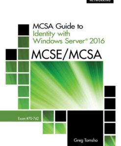 MCSA Guide to Identity with Windows Server? 2016 Exam 70-742 1st Edition