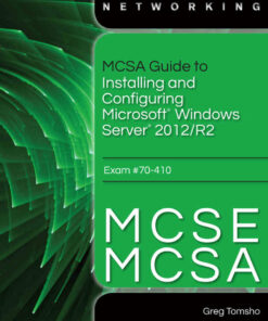 MCSA Guide to Installing and Configuring Microsoft Windows Server 2012 /R2 Exam 70-410 1st Edition