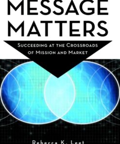 Message Matters: Succeeding at the Crossroads of Mission and Market