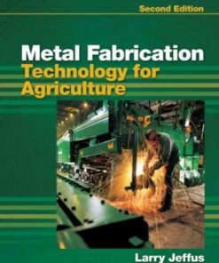 Metal Fabrication Technology for Agriculture 2nd Edition