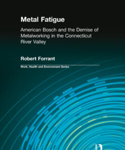 Metal Fatigue: American Bosch and the Demise of Metalworking in the Connecticut River Valley