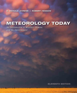 Meteorology Today: An Introduction to Weather Climate and the Environment 11th Edition