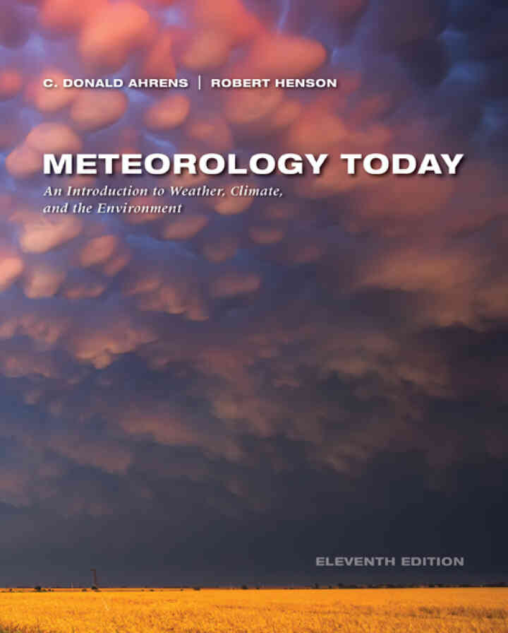 Meteorology Today: An Introduction to Weather Climate and the Environment 11th Edition