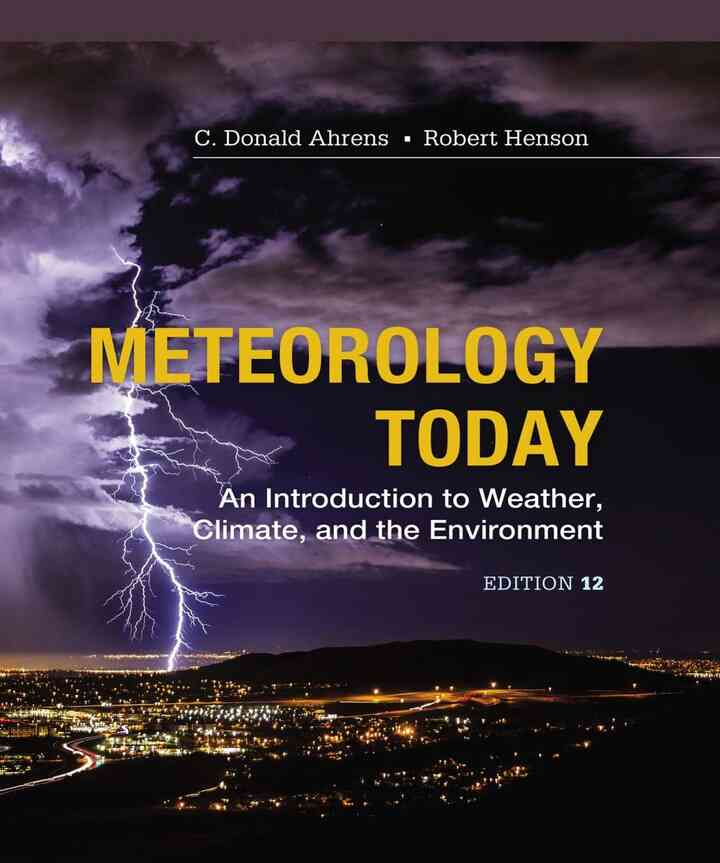 Meteorology Today: An Introduction to Weather Climate and the Environment 12th Edition