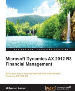 Microsoft Dynamics AX 2012 R3 Financial Management 1st Edition