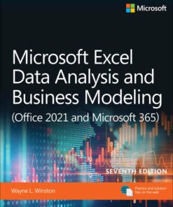 Microsoft Excel Data Analysis and Business Modeling (Office 2021 and Microsoft 365) 7th Edition
