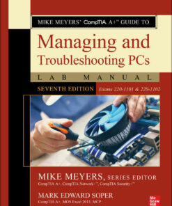Mike Meyers' CompTIA A Guide to Managing and Troubleshooting PCs Lab Manual (Exams 220-1101 & 220-1102) 7th Edition