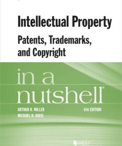 Miller and Davis's Intellectual Property Patents Trademarks and Copyright in a Nutshell