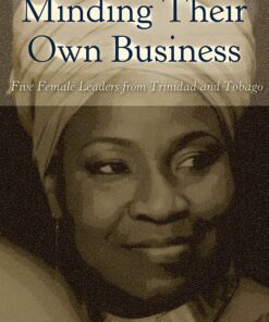 Minding Their Own Business: Five Female Leaders from Trinidad and Tobago