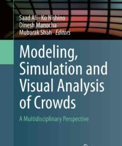 Modeling Simulation and Visual Analysis of Crowds: A Multidisciplinary Perspective
