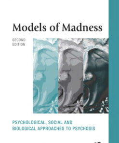 Models of Madness: Psychological Social and Biological Approaches to Psychosis