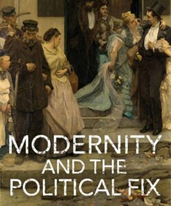 Modernity and the Political Fix
