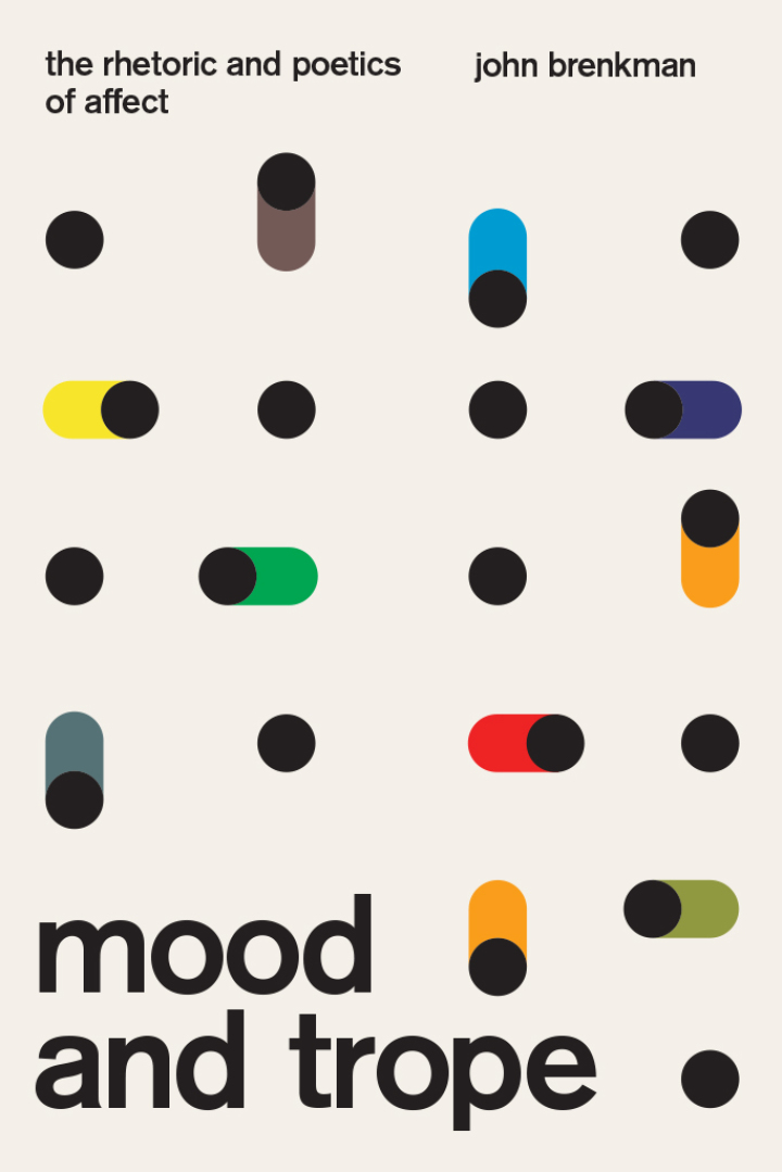 Mood and Trope:g The Rhetoric and Poetics of Affect