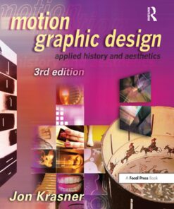 Motion Graphic Design: Applied History and Aesthetics