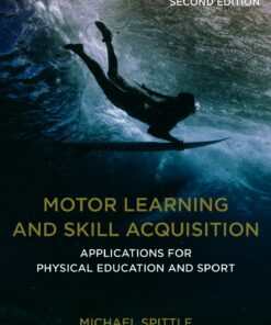 Motor Learning and Skill Acquisition: Applications for Physical Education and Sport