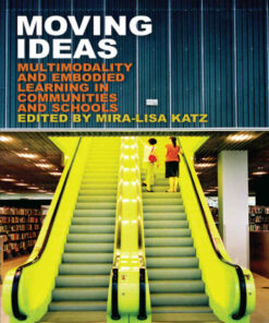 Moving Ideas: Multimodality and Embodied Learning in Communities and Schools