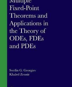 Multiple Fixed-Point Theorems and Applications in the Theory of ODEs FDEs and PDEs