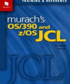 Murach's OS/390 and z/OS JCL