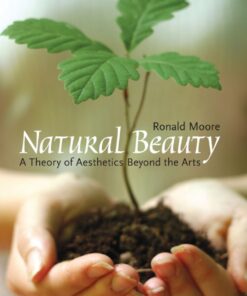 Natural Beauty: A Theory of Aesthetics Beyond the Arts