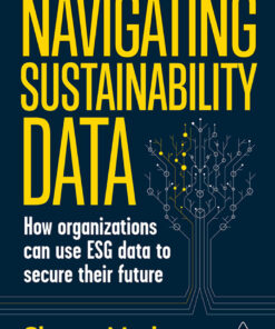 Navigating Sustainability Data: How Organizations can use ESG Data to Secure Their Future