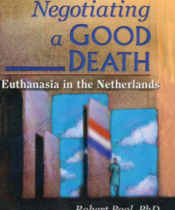 Negotiating a Good Death: Euthanasia in the Netherlands