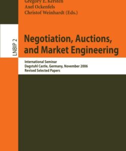 Negotiation Auctions and Market Engineering: International Seminar Dagstuhl Castle Germany November 12-17 2006 Revised Selected Papers