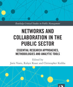 Networks and Collaboration in the Public Sector: Essential research approaches methodologies and analytic tools