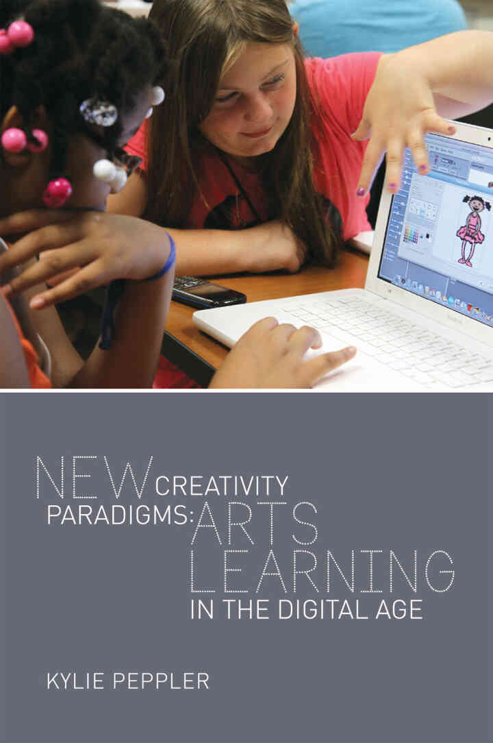 New Creativity Paradigms: Arts Learning in the Digital Age