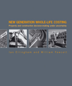 New Generation Whole-Life Costing: Property and Construction Decision-Making Under Uncertainty