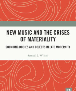 New Music and the Crises of Materiality:Sounding Bodies and Objects in Late Modernity