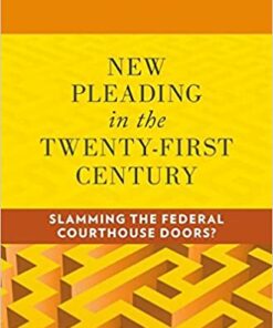 New Pleading in the Twenty-First Century: Slamming the Federal Courthouse Doors?