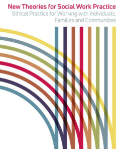 New Theories for Social Work Practice: Ethical Practice for Working with Individuals Families and Communities