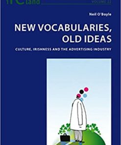 New Vocabularies Old Ideas: Culture Irishness and the Advertising Industry