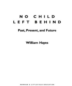 No Child Left Behind: Past Present and Future