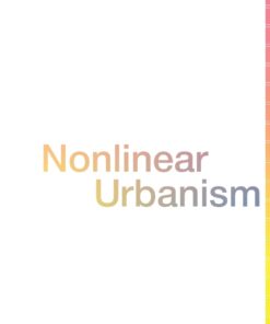 Nonlinear Urbanism: Towards Multiple Urban Futures