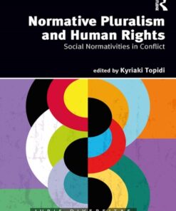 Normative Pluralism and Human Rights: Social Normativities in Conflict Book