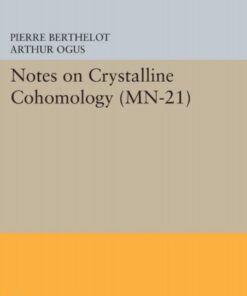 Notes on Crystalline Cohomology. (MN-21)