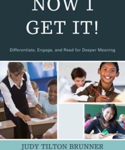 Now I Get It!Differentiate Engage and Read for Deeper Meaning
