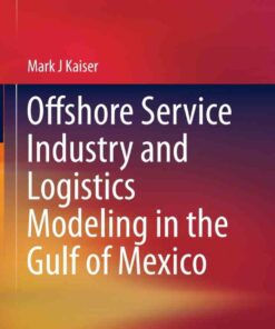 Offshore Service Industry and Logistics Modeling in the Gulf of Mexico