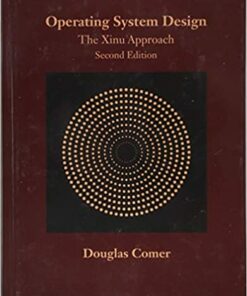 Operating System Design: The Xinu Approach Second Edition