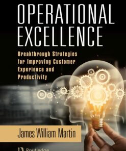 Operational Excellence: Breakthrough Strategies for Improving Customer Experience and Productivity