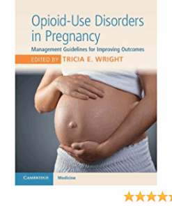 Opioid-Use Disorders in Pregnancy: Management Guidelines for Improving Outcomes