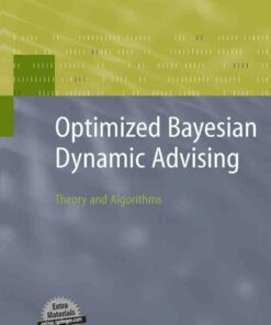 Optimized Bayesian Dynamic Advising: Theory and Algorithms