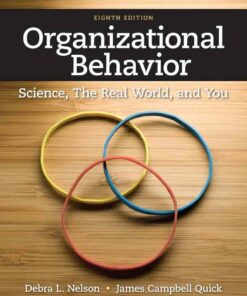 Organizational Behavior: Science The Real World and You 8th Edition