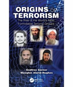 Origins of Terrorism: The Rise of the World�s Most Formidable Terrorist Groups