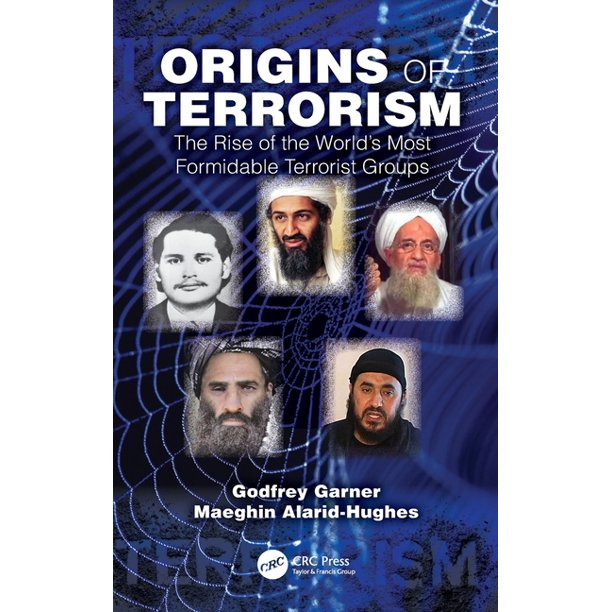 Origins of Terrorism: The Rise of the World�s Most Formidable Terrorist Groups